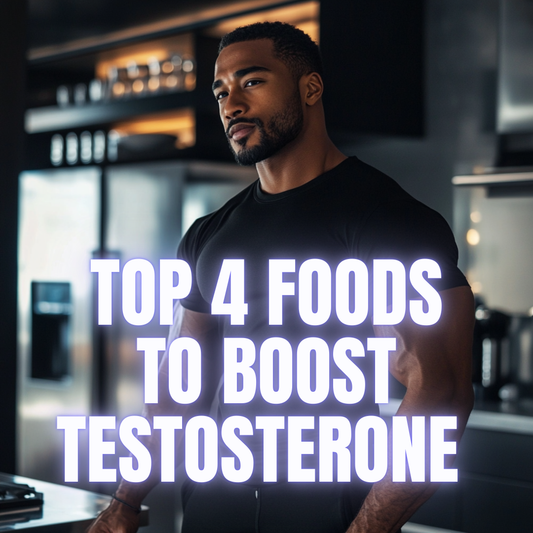 Top 4 Foods That Naturally Boost Testosterone in Men