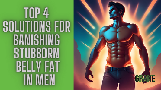 Top 4 Solutions for Banishing Stubborn Belly Fat in Men